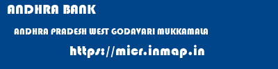 ANDHRA BANK  ANDHRA PRADESH WEST GODAVARI MUKKAMALA   micr code